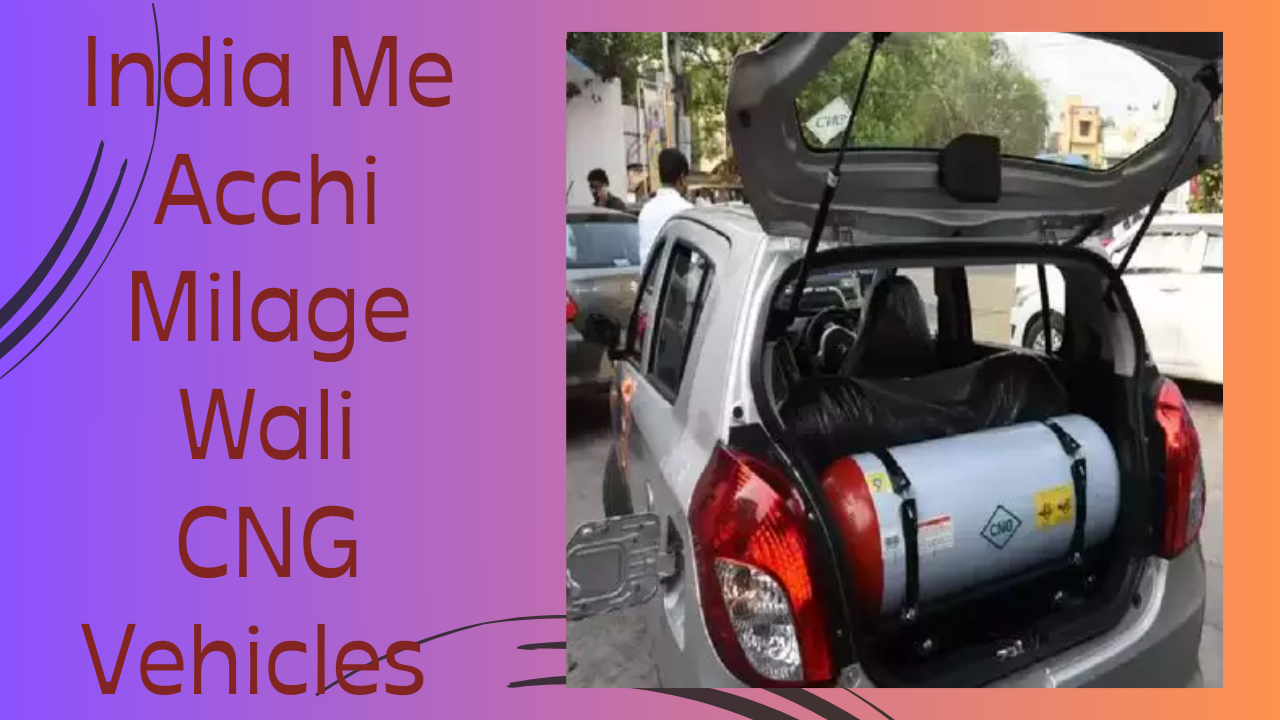 India-Me-Acchi-Milage-Wali-CNG-Vehicles-Ki-List-hindi