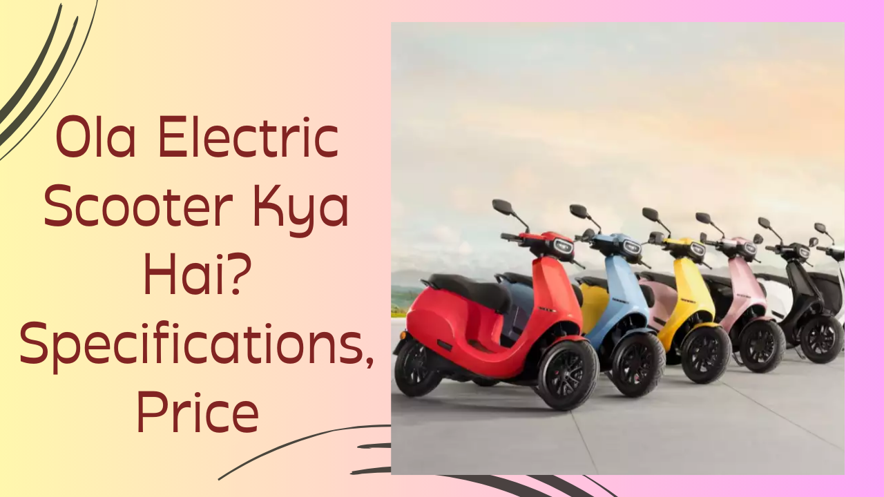 Ola-Electric-Scooter-Kya-Hai-Specifications-Price-hindi