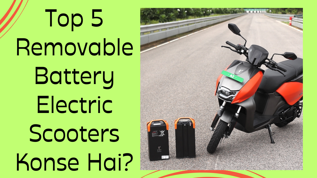 Top 5 Removable Battery Electric Scooters Konse Hai Hindi