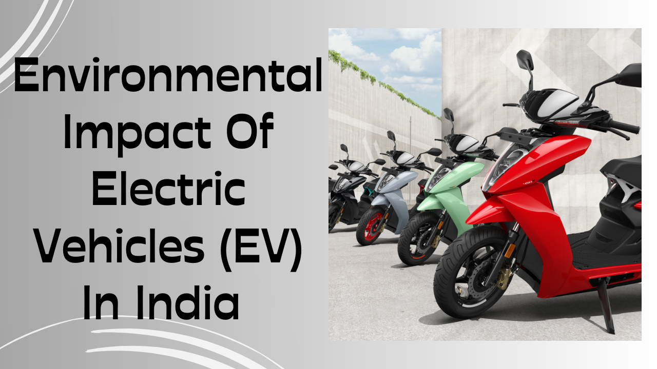 Environmental Impact Of Electric Vehicles (EV) In India In Hindi