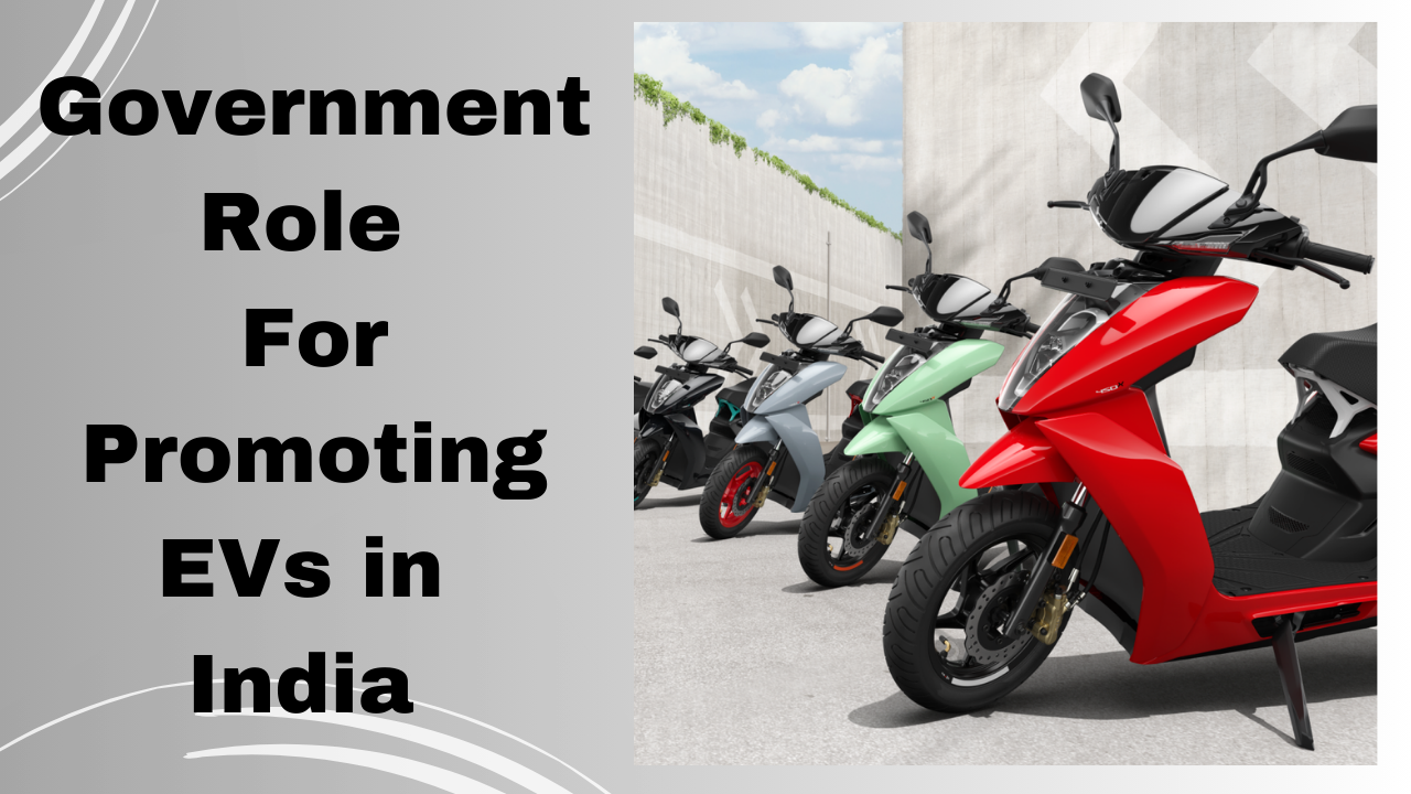 Government Role For Promoting EVs in India In Hindi